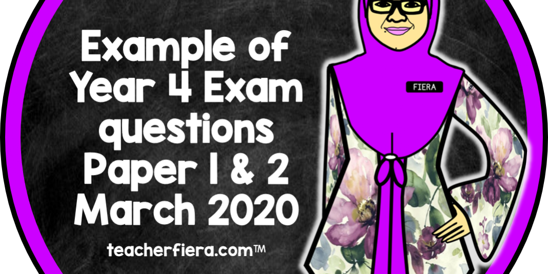 YEAR 4 (2020) EXAMPLE OF EXAM QUESTIONS – PAPER 1 & 2 (MARCH